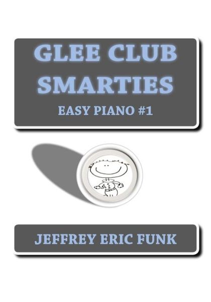 Cover for Jeffrey Eric Funk · Glee Club Smarties Easy Piano (Paperback Book) (2012)