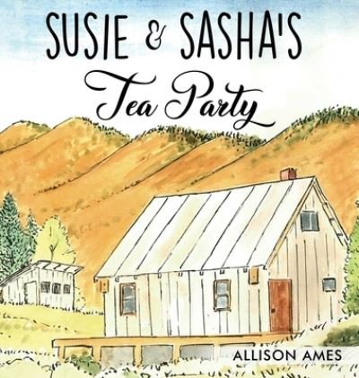 Cover for Allison Ames · Susie &amp; Sasha's Tea Party (Book) (2021)