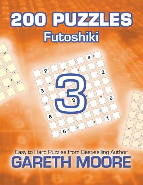 Cover for Gareth Moore · Futoshiki 3: 200 Puzzles (Paperback Bog) (2013)