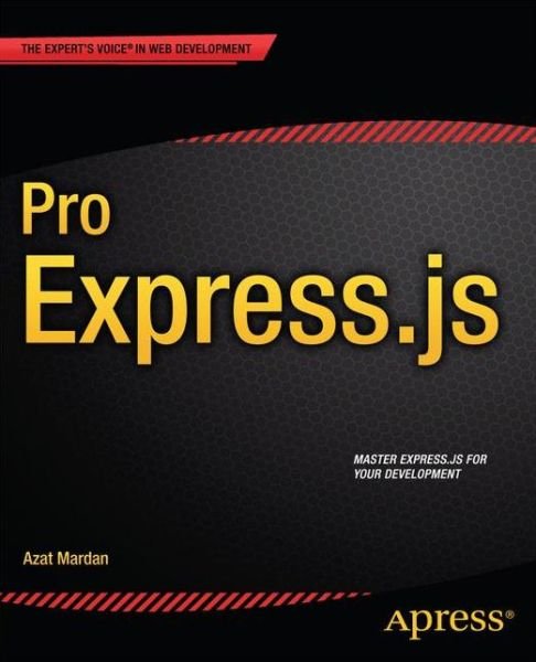 Cover for Azat Mardan · Pro Express.js: Master Express.js: The Node.js Framework For Your Web Development (Taschenbuch) [1st edition] (2014)