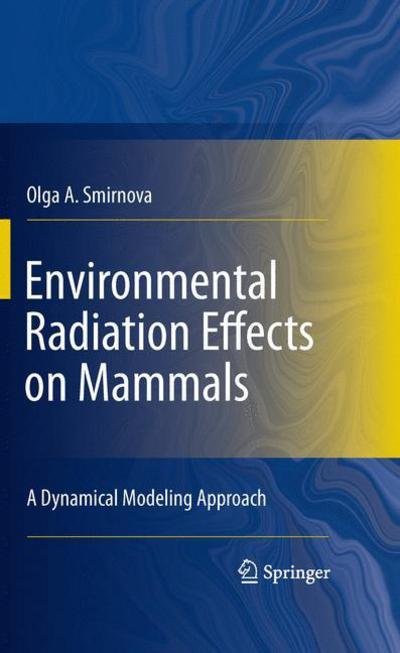 Cover for Olga A. Smirnova · Environmental Radiation Effects on Mammals: A Dynamical Modeling Approach (Taschenbuch) [2010 edition] (2014)