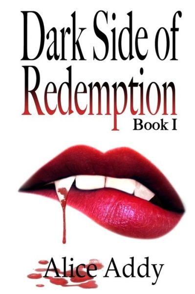 Cover for Alice Addy · Dark Side of Redemption: First Book in the Ladies of the Night Series (Paperback Bog) (2013)