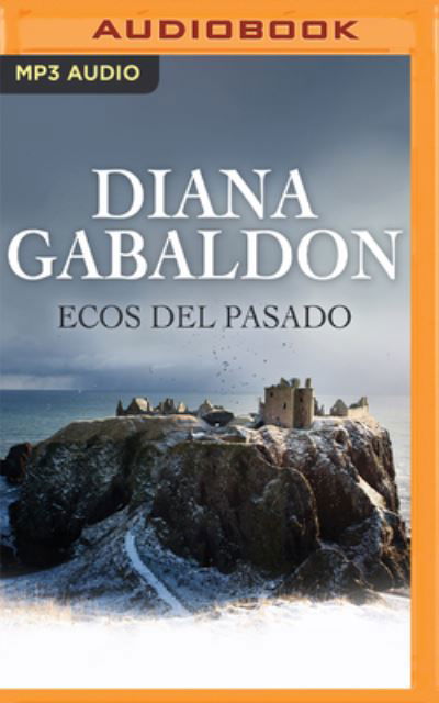 Ecos del pasado (Narración en Castellano) - Diana Gabaldon - Música - Brilliance Audio - 9781491594384 - 16 de maio de 2023