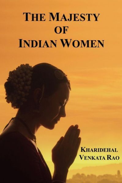 Cover for Kharidehal Venkata Rao · The Majesty of Indian Women (Paperback Book) (2013)