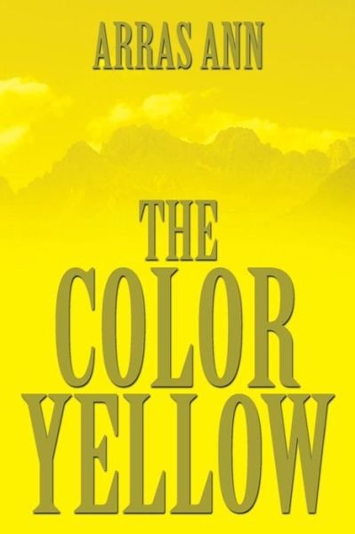 Cover for Arras Ann · The Color Yellow (Pocketbok) (2014)