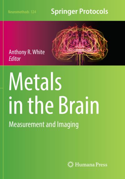 Cover for Metals in the Brain: Measurement and Imaging - Neuromethods (Paperback Book) [Softcover reprint of the original 1st ed. 2017 edition] (2018)