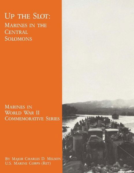 Cover for Melson, Usmc (Ret ) Major Charles D · Up the Slot: Marines in the Central Solomons (Paperback Book) (2013)