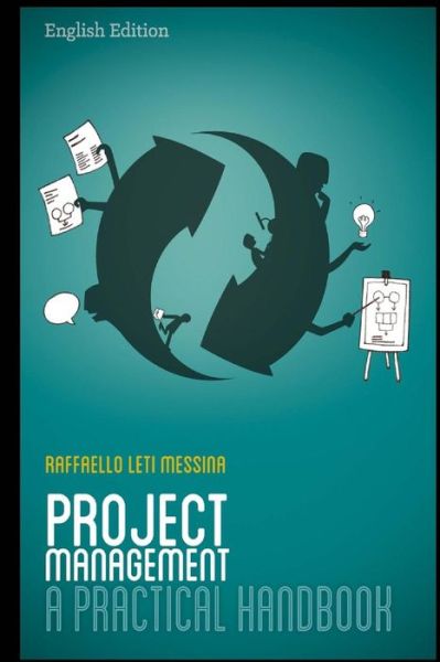 Cover for Raffaello Leti Messina · Project Management - a Practical Handbook: English Edition (Paperback Book) (2013)