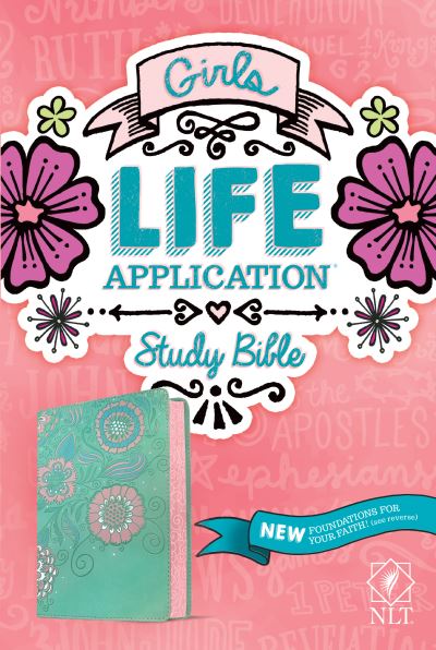 NLT Girls Life Application Study Bible (LeatherLike, Teal / Pink Flowers) - Tyndale - Books - Tyndale House Publishers - 9781496445384 - July 7, 2020