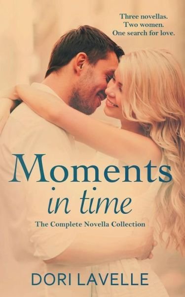 Cover for Dori Lavelle · Moments in Time: the Complete Novella Collection (Paperback Book) (2014)