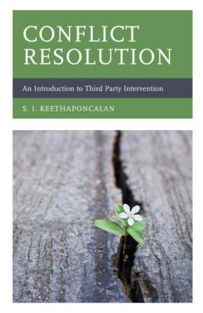 Cover for S. I. Keethaponcalan · Conflict Resolution: An Introduction to Third Party Intervention (Hardcover bog) (2017)