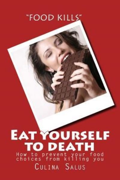 Cover for Culina Salus · Eat yourself to death (Taschenbuch) (2014)