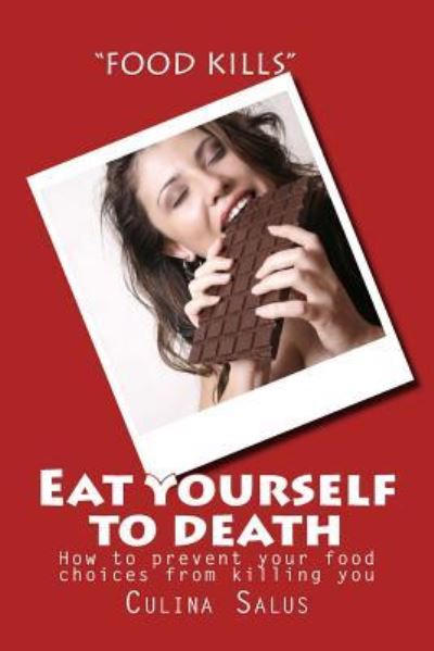 Cover for Culina Salus · Eat yourself to death (Paperback Book) (2014)