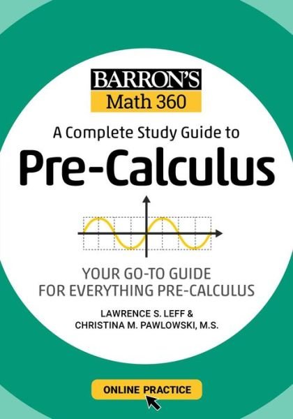 Cover for Lawrence S. Leff · Barron's Math 360: A Complete Study Guide to Pre-Calculus with Online Practice - Barron's Test Prep (Paperback Book) (2021)