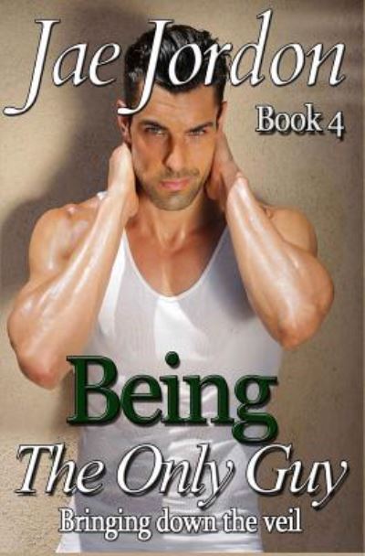 Cover for Jae Jordon · Being The Only Guy Bk4 (Paperback Bog) (2015)