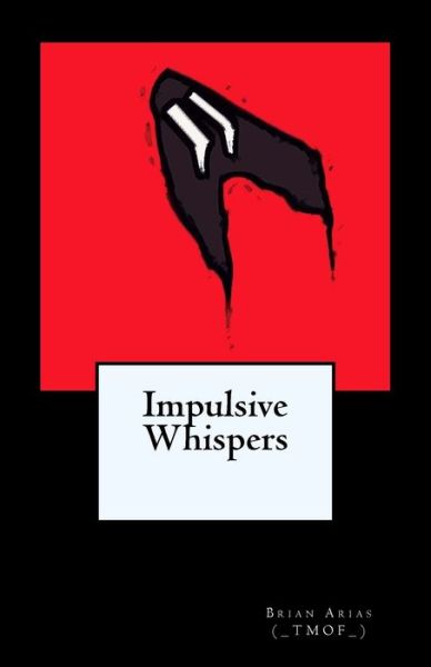 Cover for Brian a Arias · Impulsive Whispers (Paperback Book) (2015)