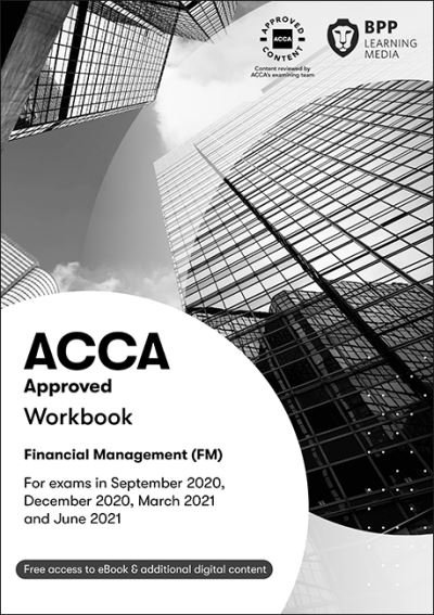 ACCA Financial Management: Workbook - BPP Learning Media - Livros - BPP Learning Media - 9781509785384 - 17 de fevereiro de 2020