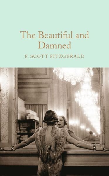 Cover for F. Scott Fitzgerald · The Beautiful and Damned - Macmillan Collector's Library (Inbunden Bok) [New edition] (2016)
