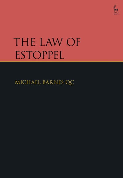 Cover for Barnes KC, Michael, KC (Wilberforce Chambers) · The Law of Estoppel (Hardcover Book) (2020)