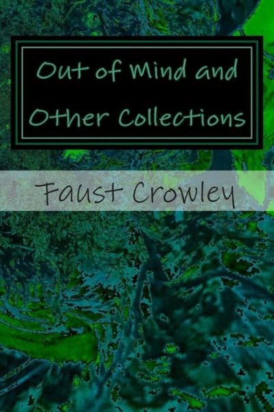 Cover for Faust Crowley · Out of Mind and Other Collections (Paperback Book) (2015)