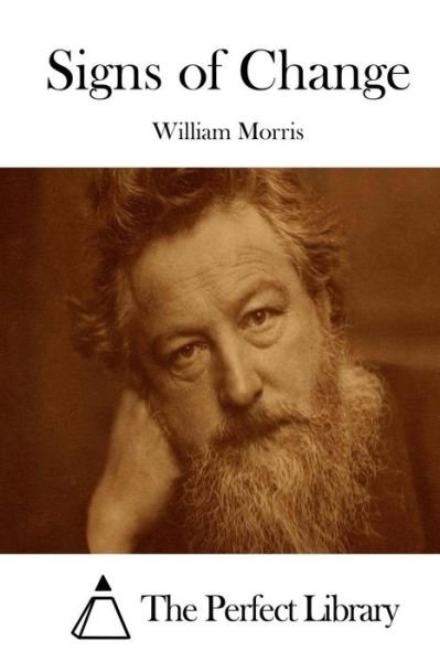 Signs of Change - William Morris - Books - Createspace - 9781512233384 - May 15, 2015