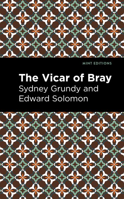 Cover for Sydney Grundy · The Vicar of Bray - Mint Editions (Paperback Book) (2021)