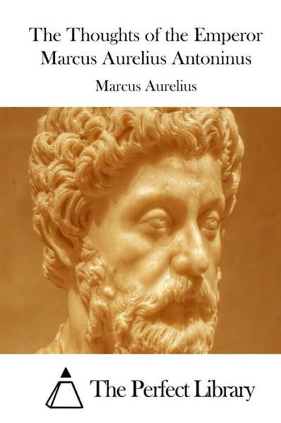 Cover for Marcus Aurelius · The Thoughts of the Emperor Marcus Aurelius Antoninus (Pocketbok) (2015)