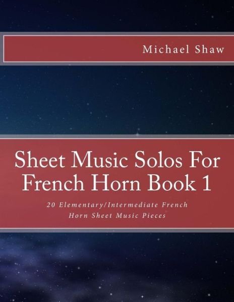 Cover for Michael Shaw · Sheet Music Solos For French Horn Book 1 (Paperback Book) (2015)