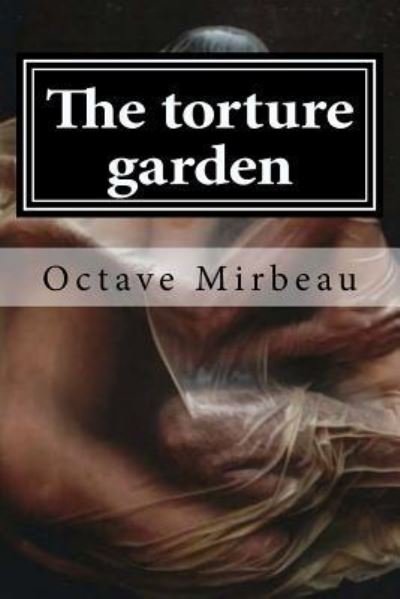 Cover for Octave Mirbeau · The torture garden (Paperback Book) (2015)