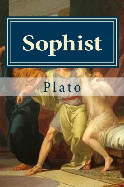 Sophist - Plato - Boeken - Createspace Independent Publishing Platf - 9781523280384 - 6 januari 2016