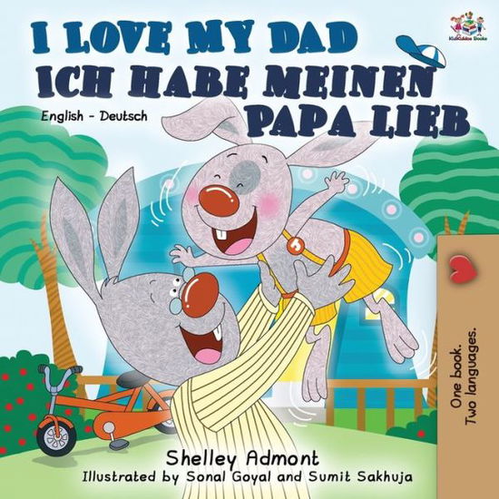 Cover for Shelley Admont · I Love My Dad Ich habe meinen Papa lieb: English German Bilingual Book - English German Bilingual Collection (Paperback Book) [2nd edition] (2019)