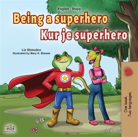 Cover for Liz Shmuilov · Being a Superhero (English Albanian Bilingual Book for Kids) (Paperback Bog) (2021)