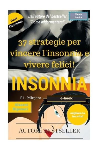 Cover for Pl Pellegrino · 37 strategie per vincere l'insonnia e vivere felici (Pocketbok) (2016)