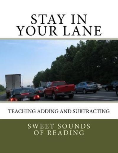 Cover for Sweet Sounds of Reading · Stay in Your Lane: Teaching Adding and Subtracting (Bok) (2016)