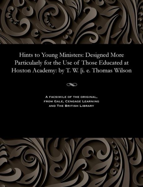 Cover for Thomas Of Hoxton Academy Wilson · Hints to Young Ministers (Paperback Bog) (1901)