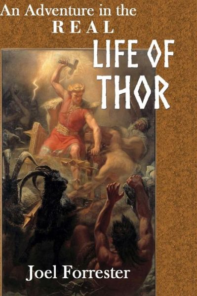 Cover for Joel Forrester · An Adventure in the REAL LIFE OF THOR (Paperback Book) (2016)