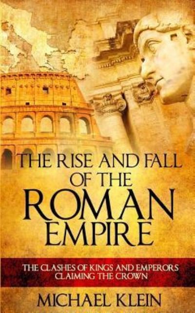 Cover for Michael Klein · The Rise and Fall of the Roman Empire (Paperback Bog) (2016)