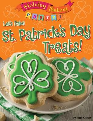 Cover for Ruth Owen · Let's Bake St. Patrick's Day Treats! (Hardcover Book) (2017)