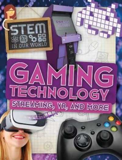 Cover for John Wood · Gaming Technology: Streaming, Vr, and More (Hardcover Book) (2018)