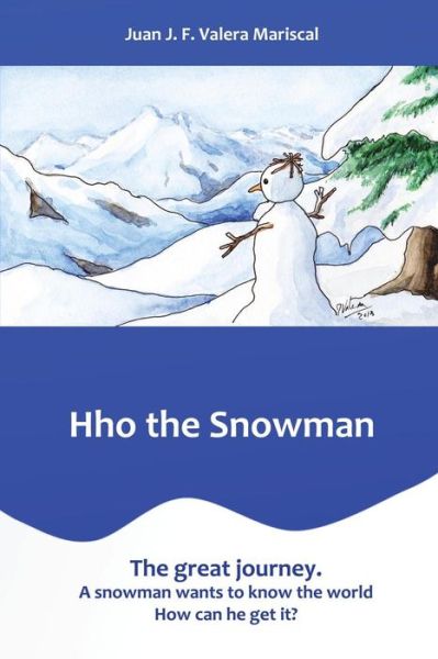 Cover for Juan J. F. Valera Mariscal · Hho the Snowman : The great journey. (Paperback Book) (2017)