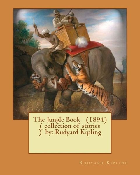 Cover for Rudyard Kipling · The Jungle Book (1894) ( Collection of Stories ) by (Paperback Bog) (2017)