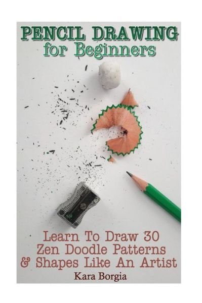 Cover for Kara Borgia · Pencil Drawing for Beginners (Pocketbok) (2017)