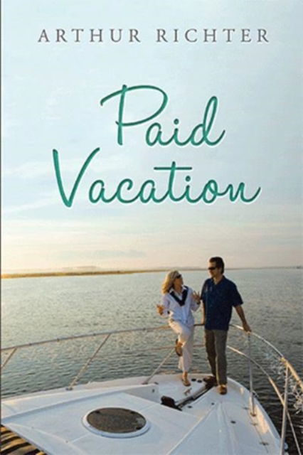 Cover for Arthur Richter · Paid Vacation (Gebundenes Buch) (2017)