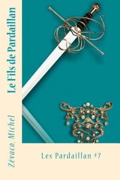 Cover for Zevaco Michel · Le Fils de Pardaillan (Paperback Book) (2017)