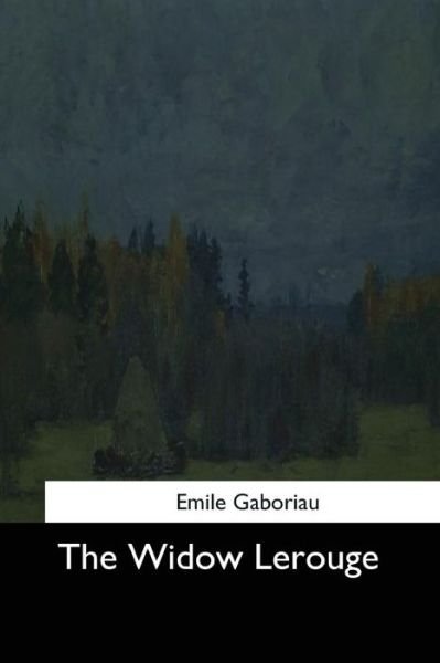 Cover for Emile Gaboriau · The Widow Lerouge (Pocketbok) (2017)