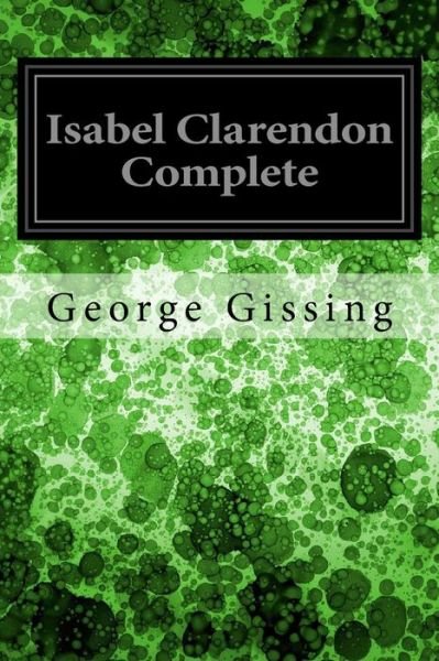 Cover for George Gissing · Isabel Clarendon Complete (Paperback Book) (2017)