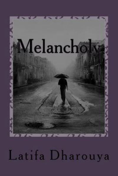 Cover for Latifa Dharouya · Melancholy (Taschenbuch) (2017)