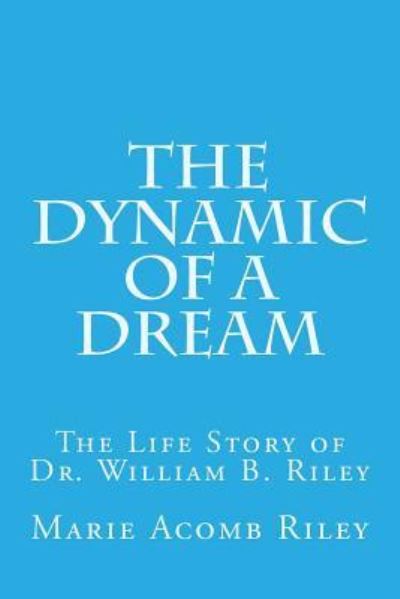 Cover for Marie Acomb Riley · The Dynamic of a Dream (Paperback Book) (2017)