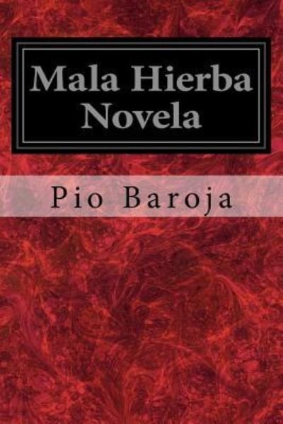 Cover for Pio Baroja · Mala Hierba Novela (Paperback Book) (2017)