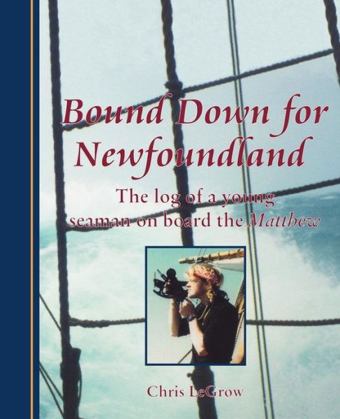 Chris LeGrow · Bound Down for Newfoundland (Paperback Book) (1998)